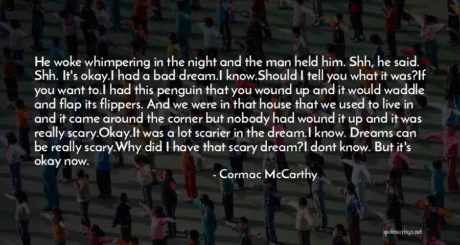 We Dont Quotes By Cormac McCarthy