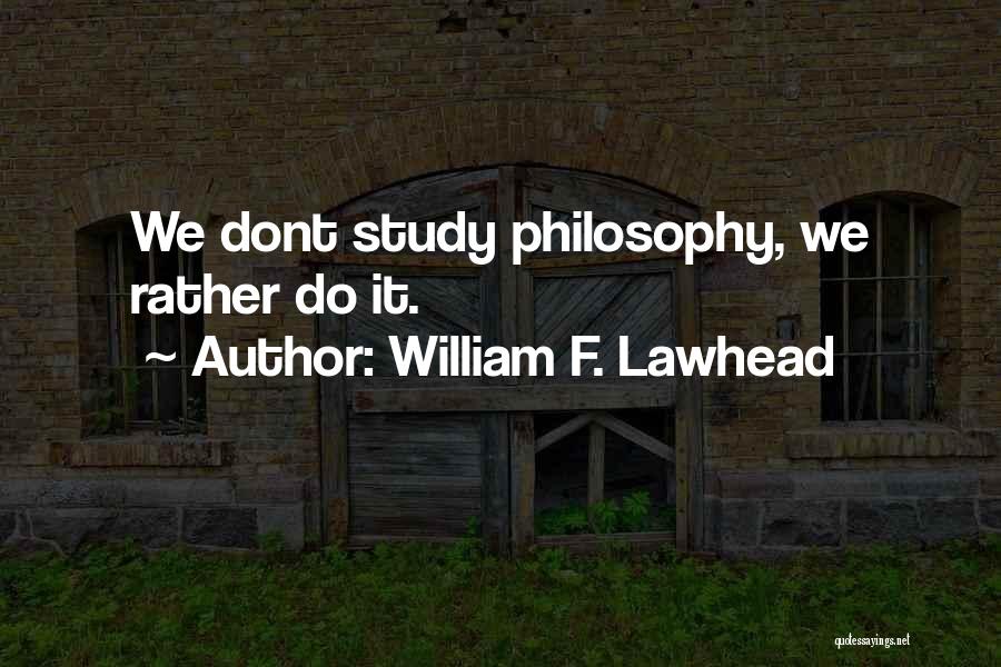 We Dont Quotes By William F. Lawhead