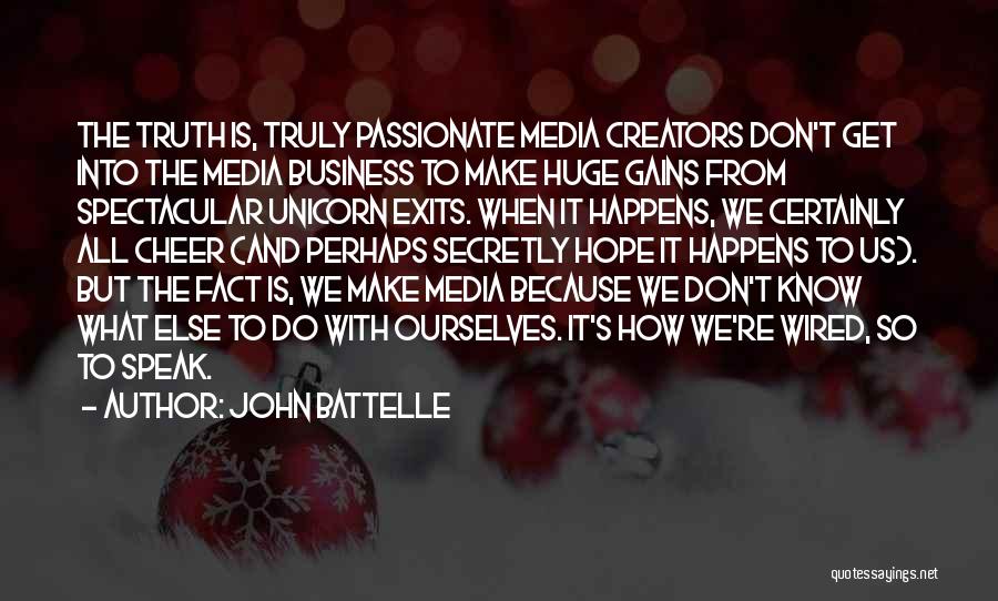 We Don't Speak Quotes By John Battelle