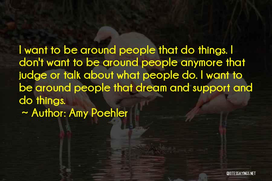 We Don't Talk Anymore But Quotes By Amy Poehler