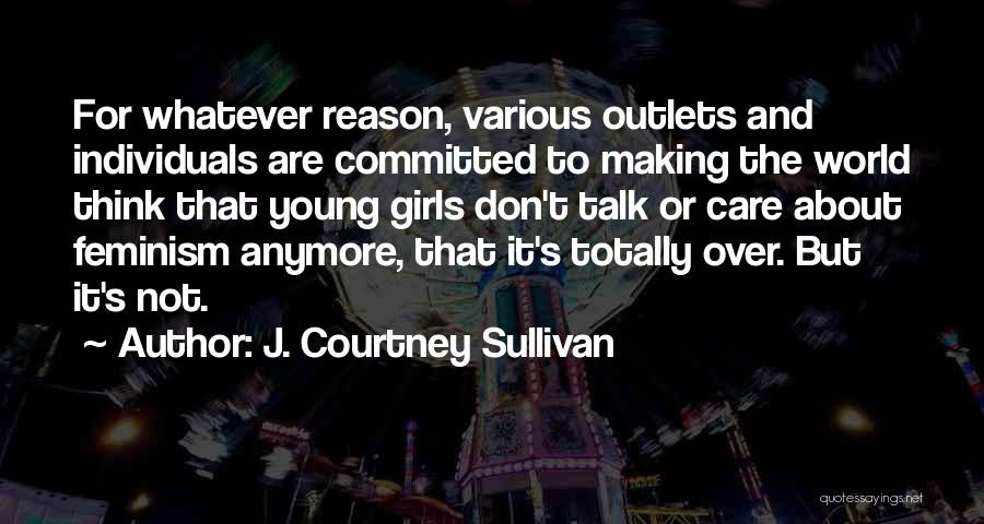 We Don't Talk Anymore But Quotes By J. Courtney Sullivan