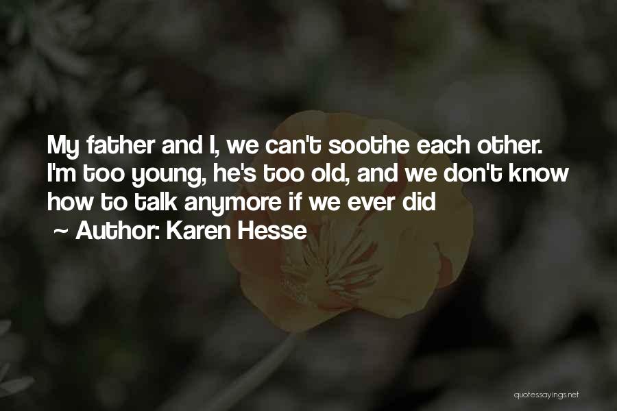 We Don't Talk Anymore But Quotes By Karen Hesse