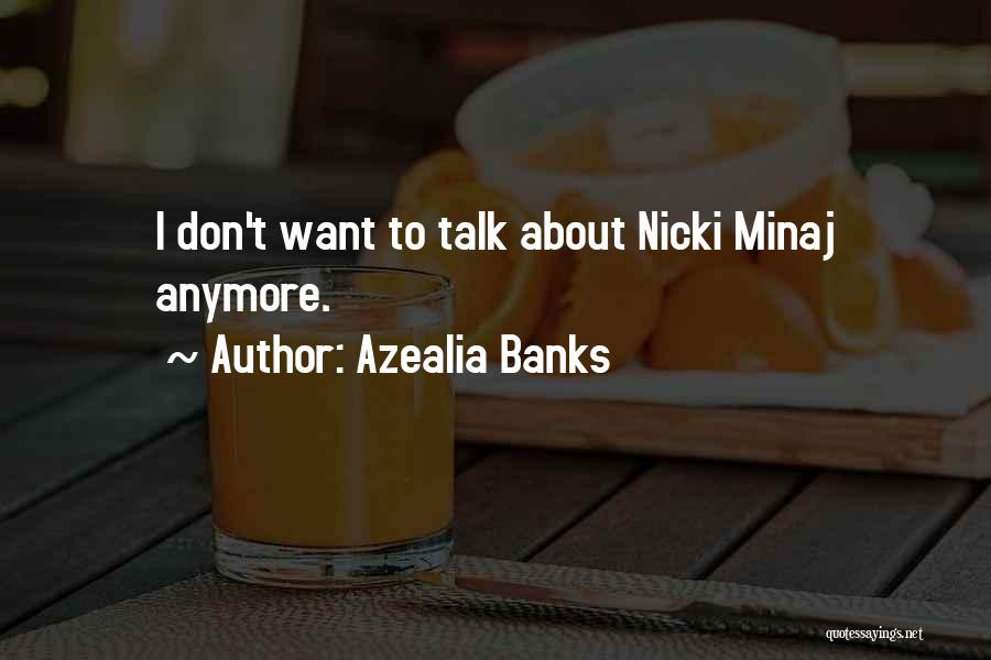 We Don't Talk Anymore Quotes By Azealia Banks