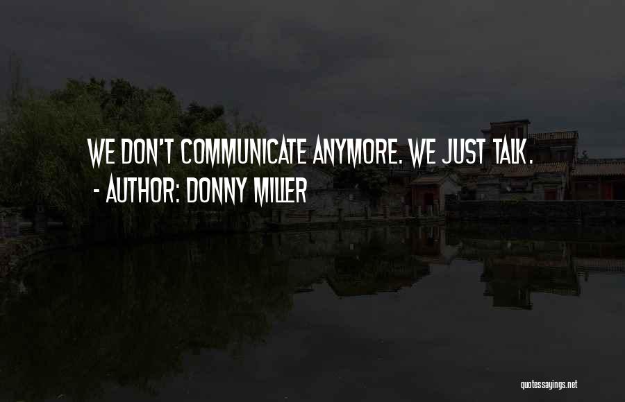 We Don't Talk Anymore Quotes By Donny Miller