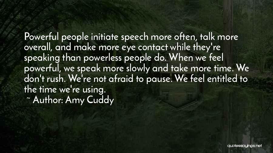 We Don't Talk Often Quotes By Amy Cuddy
