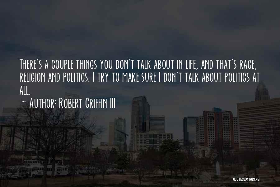 We Don't Talk Often Quotes By Robert Griffin III