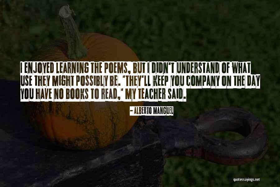 We Enjoyed Your Company Quotes By Alberto Manguel We Enjoyed Your Company Quotes By Alberto Manguel
