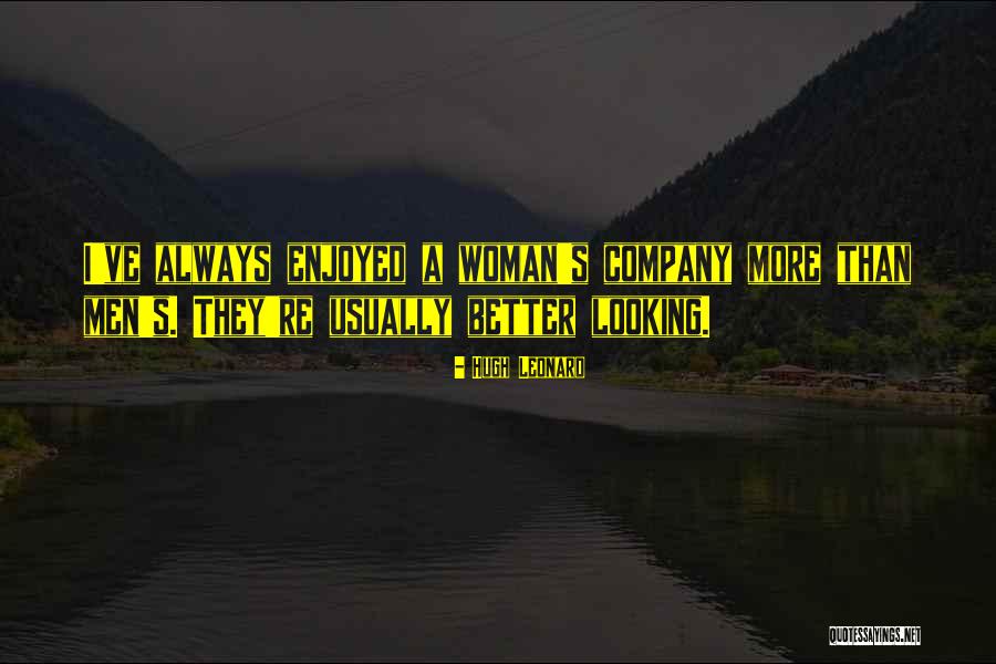 We Enjoyed Your Company Quotes By Hugh Leonard We Enjoyed Your Company Quotes By Hugh Leonard