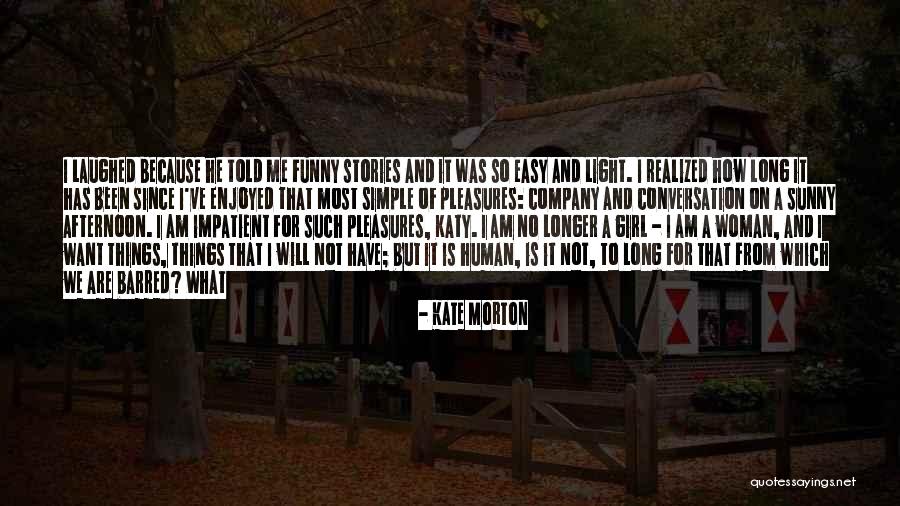 We Enjoyed Your Company Quotes By Kate Morton We Enjoyed Your Company Quotes By Kate Morton