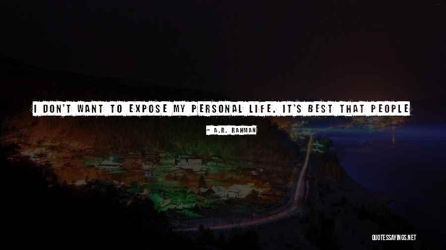 We Expose Quotes By A.R. Rahman We Expose Quotes By A.R. Rahman