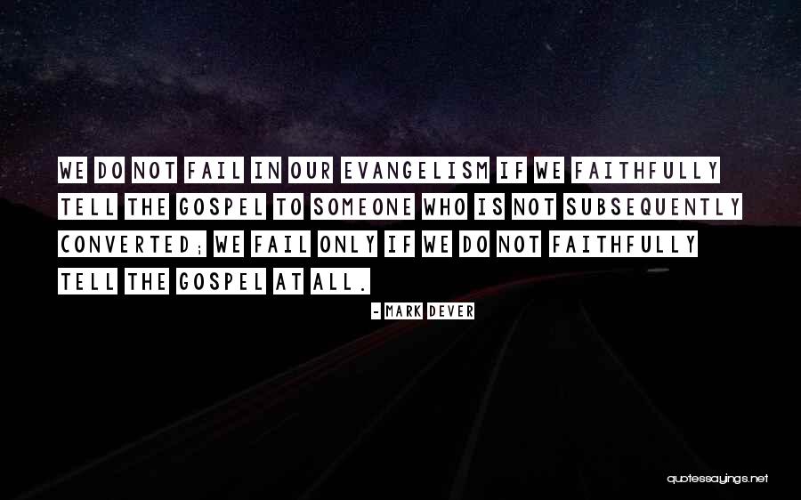 We Fail Quotes By Mark Dever We Fail Quotes By Mark Dever