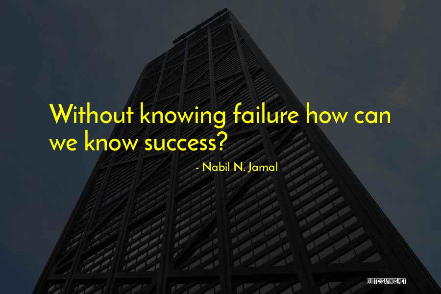 We Fail Quotes By Nabil N. Jamal We Fail Quotes By Nabil N. Jamal