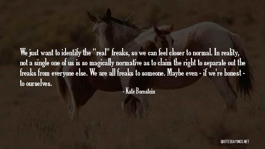 We Feel So Right Quotes By Kate Bornstein We Feel So Right Quotes By Kate Bornstein