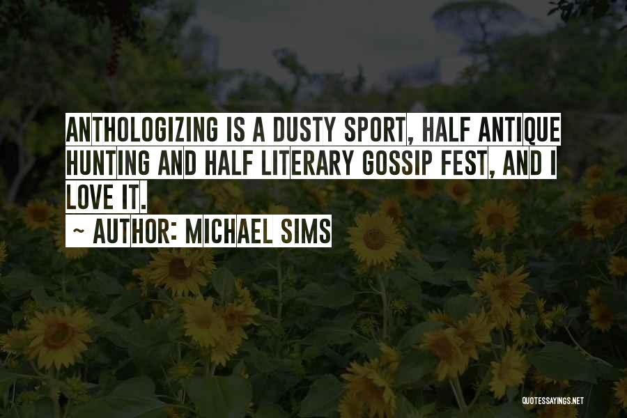 We Fest Quotes By Michael Sims