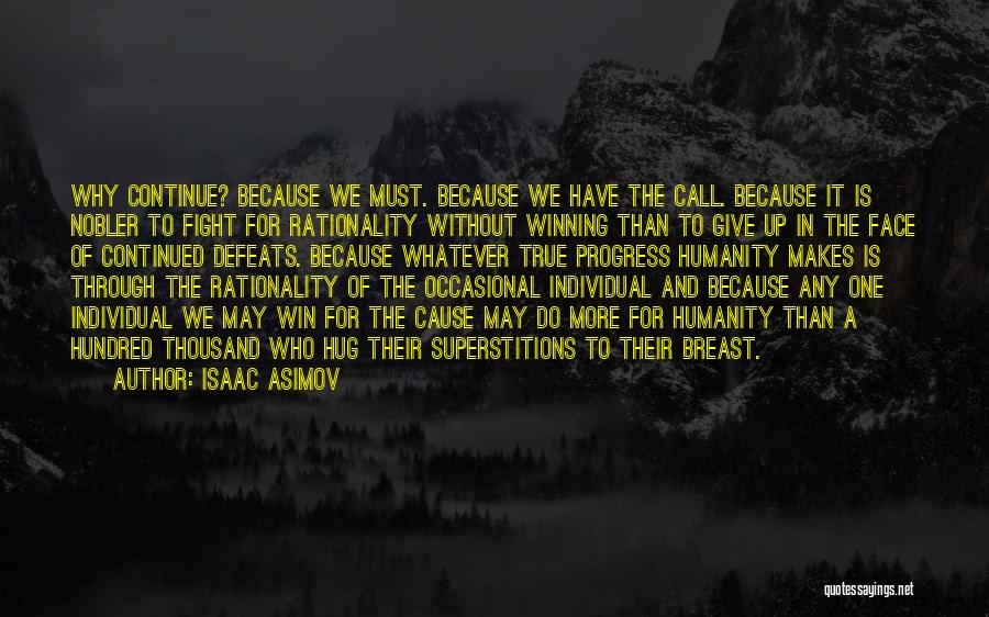 We Fight Because Quotes By Isaac Asimov