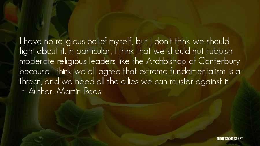 We Fight Because Quotes By Martin Rees