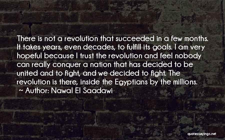 We Fight Because Quotes By Nawal El Saadawi