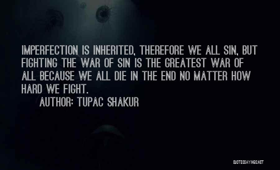 We Fight Because Quotes By Tupac Shakur