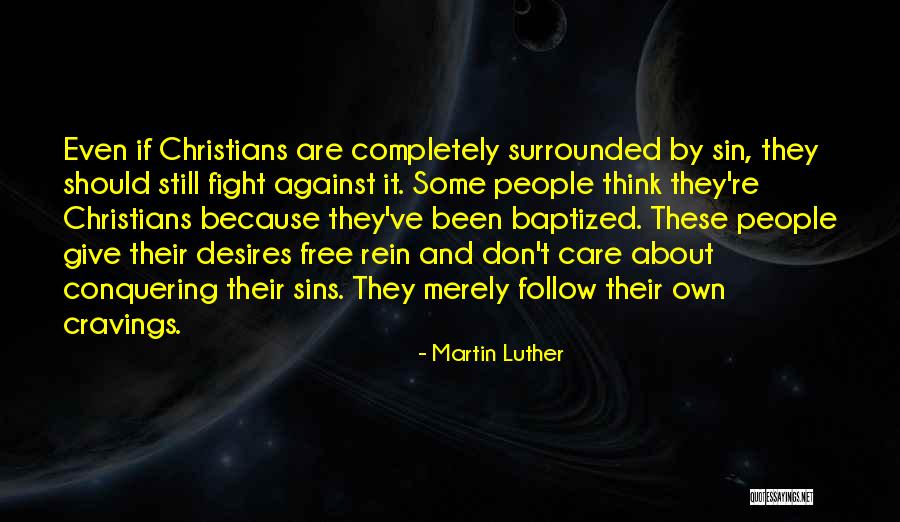 We Fight Because We Care Quotes By Martin Luther