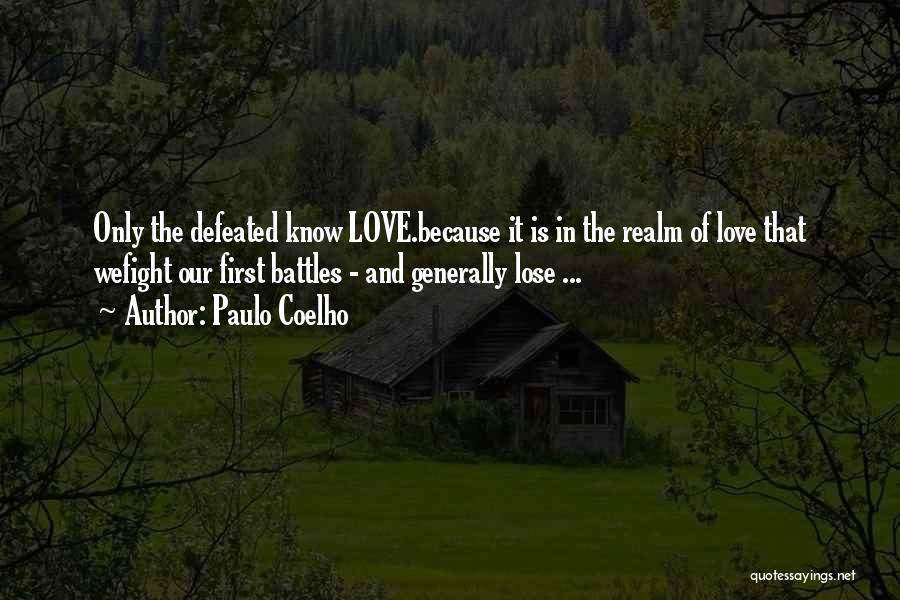 We Fight Because We Love Quotes By Paulo Coelho