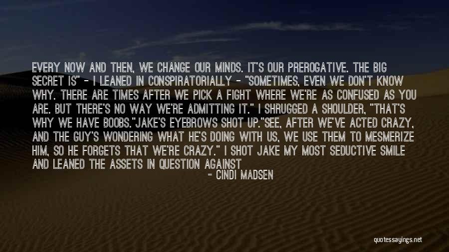 We Fight Like Crazy Quotes By Cindi Madsen