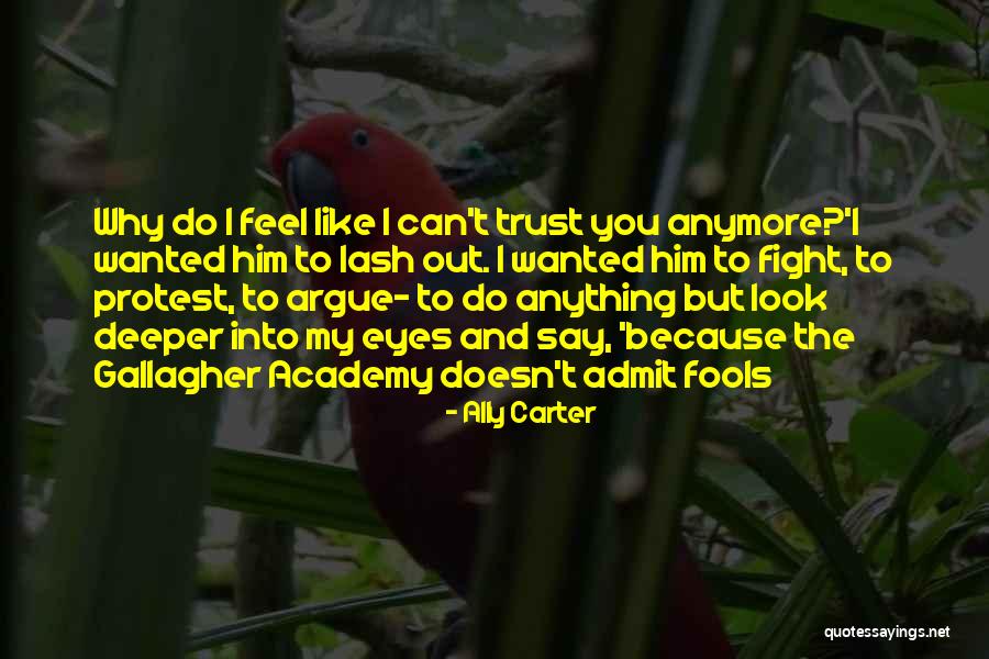 We Fight We Argue Quotes By Ally Carter We Fight We Argue Quotes By Ally Carter