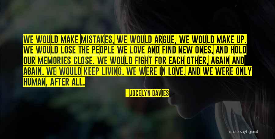 We Fight We Argue Quotes By Jocelyn Davies We Fight We Argue Quotes By Jocelyn Davies