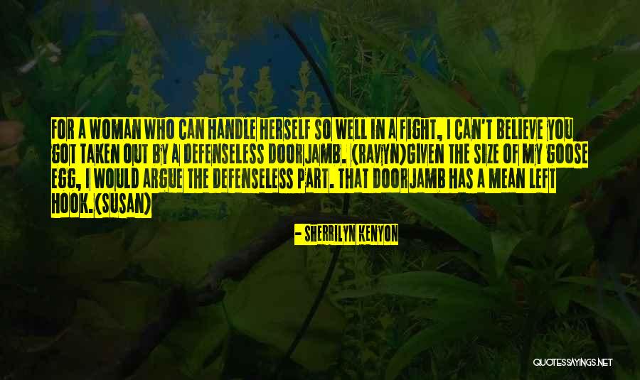 We Fight We Argue Quotes By Sherrilyn Kenyon We Fight We Argue Quotes By Sherrilyn Kenyon