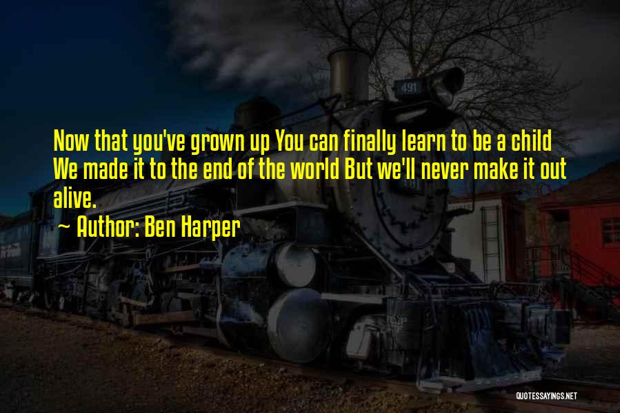 We Finally Made It Quotes By Ben Harper