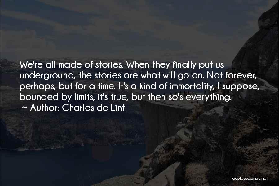 We Finally Made It Quotes By Charles De Lint
