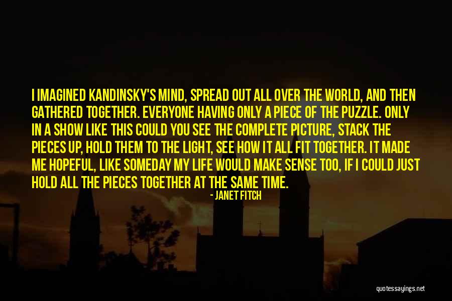 We Fit Together Like A Puzzle Quotes By Janet Fitch We Fit Together Like A Puzzle Quotes By Janet Fitch