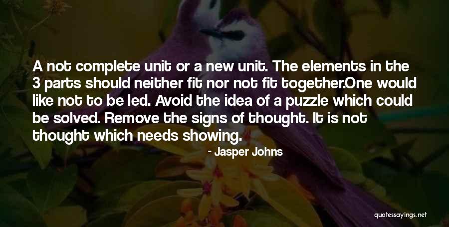 We Fit Together Like A Puzzle Quotes By Jasper Johns We Fit Together Like A Puzzle Quotes By Jasper Johns