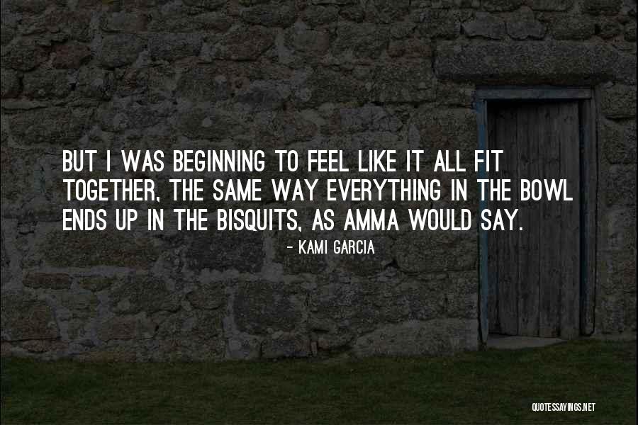 We Fit Together Like A Puzzle Quotes By Kami Garcia We Fit Together Like A Puzzle Quotes By Kami Garcia