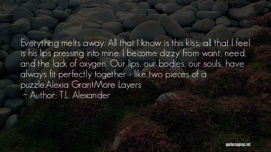 We Fit Together Like A Puzzle Quotes By T.L. Alexander