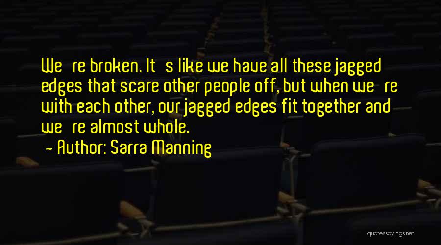 We Fit Together Like Quotes By Sarra Manning