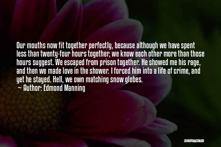 We Fit Together Perfectly Quotes By Edmond Manning