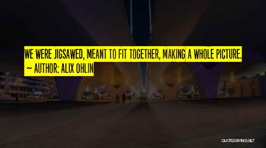 We Fit Together Quotes By Alix Ohlin