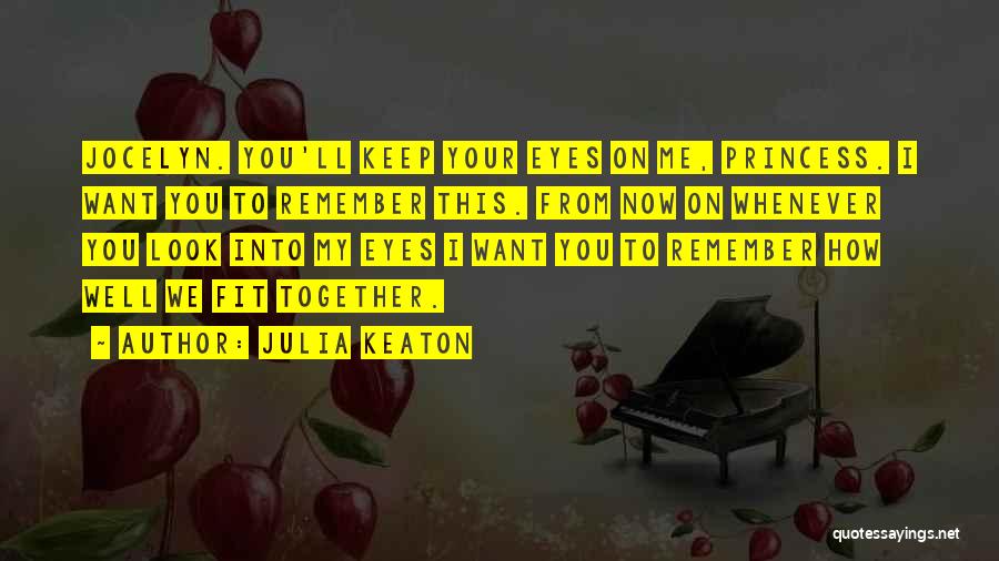 We Fit Together Quotes By Julia Keaton