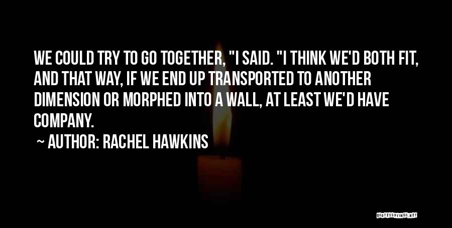 We Fit Together Quotes By Rachel Hawkins