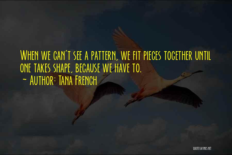 We Fit Together Quotes By Tana French