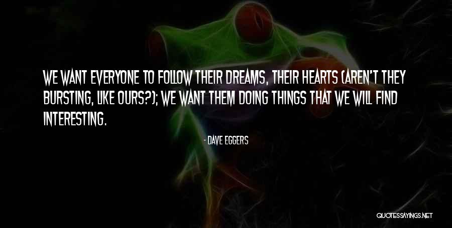 We Follow Quotes By Dave Eggers We Follow Quotes By Dave Eggers
