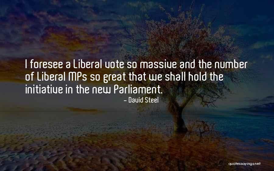 We Foresee Quotes By David Steel We Foresee Quotes By David Steel