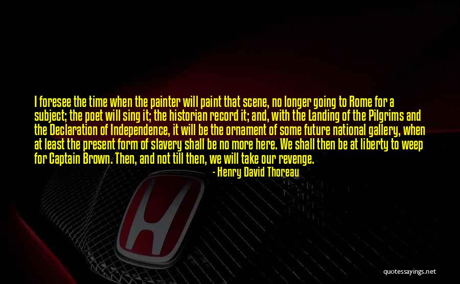 We Foresee Quotes By Henry David Thoreau We Foresee Quotes By Henry David Thoreau