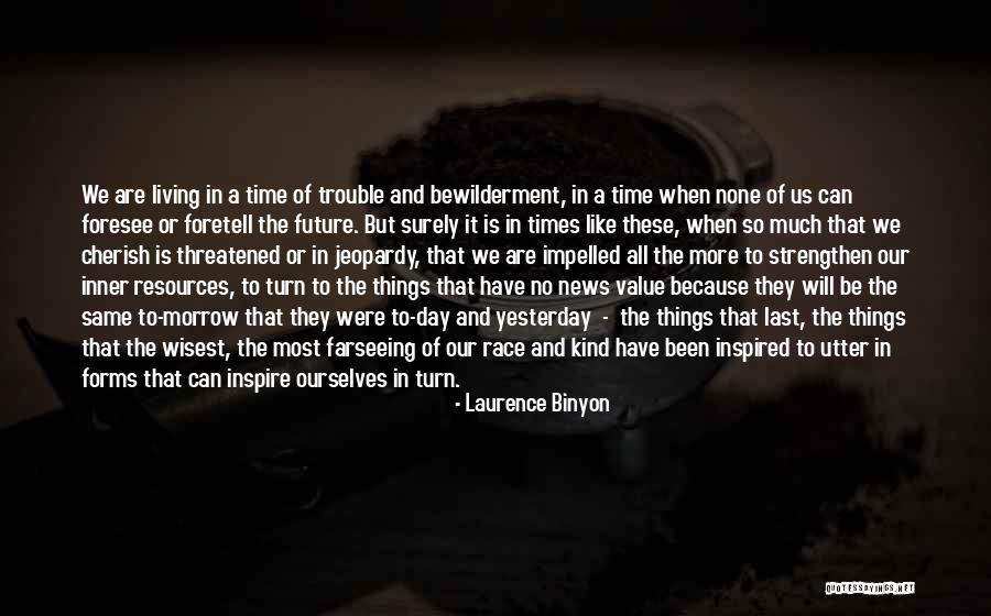 We Foresee Quotes By Laurence Binyon We Foresee Quotes By Laurence Binyon