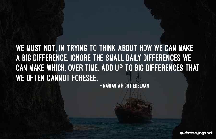 We Foresee Quotes By Marian Wright Edelman We Foresee Quotes By Marian Wright Edelman