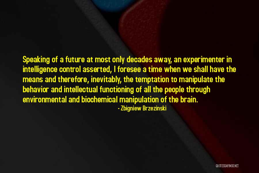 We Foresee Quotes By Zbigniew Brzezinski We Foresee Quotes By Zbigniew Brzezinski