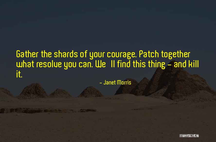 We Gather Together Quotes By Janet Morris We Gather Together Quotes By Janet Morris