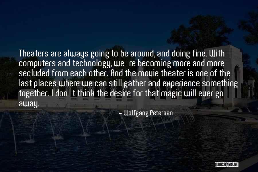 We Gather Together Quotes By Wolfgang Petersen We Gather Together Quotes By Wolfgang Petersen