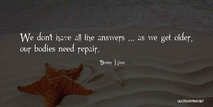 We Get Older Quotes By Benny Hinn We Get Older Quotes By Benny Hinn
