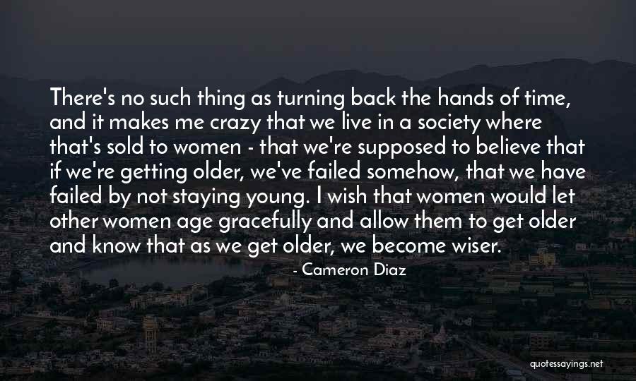 We Get Older Quotes By Cameron Diaz We Get Older Quotes By Cameron Diaz